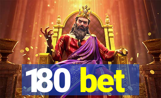 180 bet